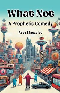 Produktbild: What Not A Prophetic Comedy