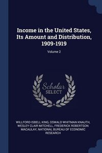 Produktbild: Income in the United States, Its Amount and Distribution, 1909-1919; Volume 2