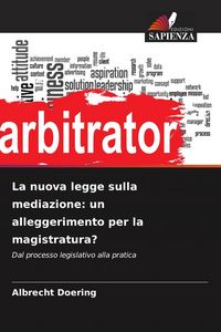Produktbild: La nuova legge sulla mediazione: un alleggerimento per la magistratura?