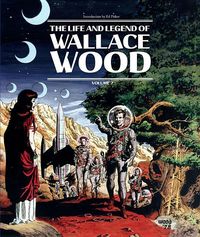 Produktbild: The Life and Legend of Wallace Wood Volume 2