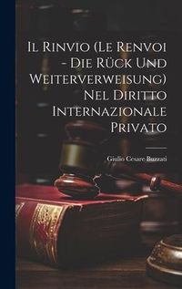 Produktbild: Il Rinvio (Le Renvoi - Die R&uuml;ck Und Weiterverweisung) Nel Diritto Internazionale Privato