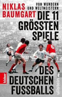 Produktbild: Von Wundern und Weltmeistern: Die 11 gr&ouml;&szlig;ten Spiele des deutschen Fu&szlig;balls
