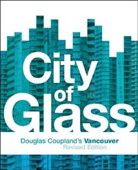 Bild vom Artikel City of Glass: Douglas Coupland's Vancouver vom Autor Douglas Coupland