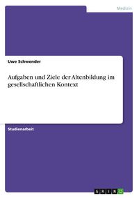 Produktbild: Aufgaben und Ziele der Altenbildung im gesellschaftlichen Kontext