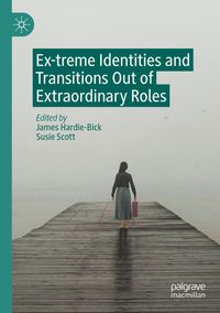 Produktbild: Ex-treme Identities and Transitions Out of Extraordinary Roles