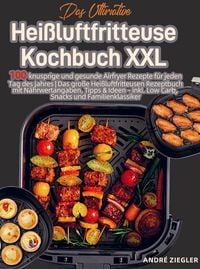 Produktbild: Das Ultimative Hei&szlig;luftfritteuse Kochbuch XXL
