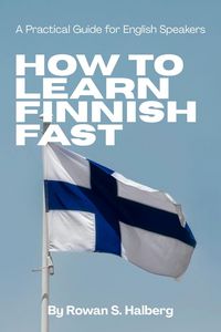 Produktbild: How to Learn Finnish Fast: A Practical Guide for English Speakers