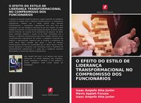 Produktbild: O Efeito Do Estilo De Lideran&ccedil;a Transformacional No Compromisso Dos Funcion&aacute;rios