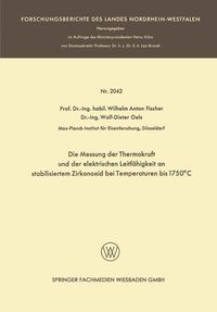 Produktbild: Die Messung der Thermokraft und der elektrischen Leitf&auml;higkeit an stabilisiertem Zirkonoxid bei Temperaturen bis 1750&deg;C