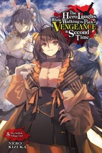 Produktbild: The Hero Laughs While Walking the Path of Vengeance a Second Time, Vol. 5 (Light Novel)