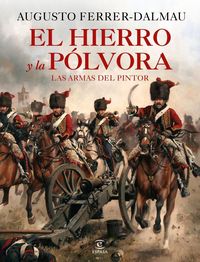 Produktbild: El hierro y la p&oacute;lvora : las armas del pintor