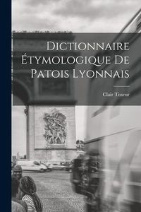 Produktbild: Dictionnaire &eacute;tymologique de patois lyonnais