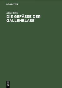 Produktbild: Die Gef&auml;&szlig;e der Gallenblase