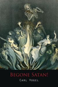 Produktbild: Begone Satan! a Soul-Stirring Account of Diabolical Possession