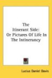 Produktbild: The Itinerant Side: Or Pictures of Life in the Intinerancy