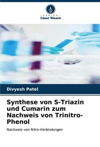 Produktbild: Synthese von S-Triazin und Cumarin zum Nachweis von Trinitro-Phenol
