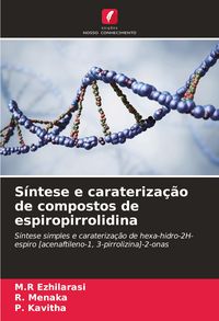 Produktbild: S&iacute;ntese e carateriza&ccedil;&atilde;o de compostos de espiropirrolidina