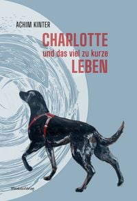 Produktbild: Charlotte und das viel zu kurze Leben