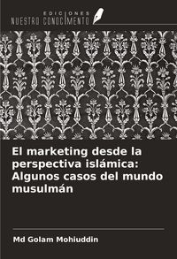 Produktbild: El marketing desde la perspectiva isl&aacute;mica: Algunos casos del mundo musulm&aacute;n
