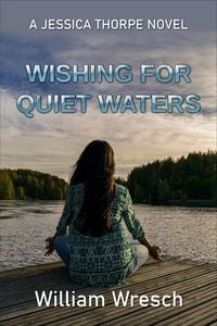 Produktbild: Wishing for Quiet Waters (Jessica Thorpe novels, #1)