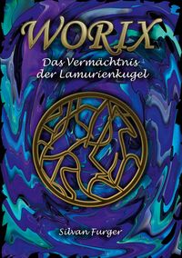 Produktbild: Worix Das Verm&auml;chtnis der Lamurienkugel