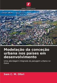 Produktbild: Modela&ccedil;&atilde;o da conce&ccedil;&atilde;o urbana nos pa&iacute;ses em desenvolvimento