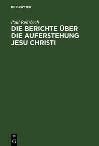 Produktbild: Die Berichte &uuml;ber die Auferstehung Jesu Christi