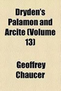 Produktbild: Dryden's Palamon and Arcite (Volume 13)