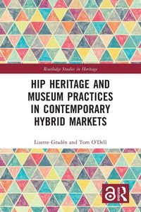 Produktbild: Hip Heritage and Museum Practices in Contemporary Hybrid Markets