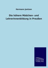 Produktbild: Die h&ouml;here M&auml;dchen- und Lehrerinnenbildung in Preu&szlig;en