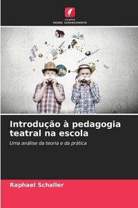 Produktbild: Introdu&ccedil;&atilde;o &agrave; pedagogia teatral na escola