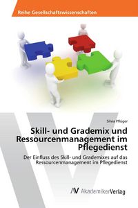 Produktbild: Skill- und Grademix und Ressourcenmanagement im Pflegedienst