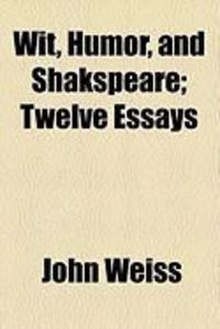 Produktbild: Wit, Humor, and Shakspeare; Twelve Essays