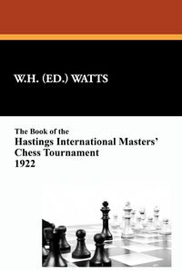Produktbild: The Book of the Hastings International Masters' Chess Tournament 1922