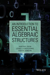 Produktbild: Dixon, M: An Introduction to Essential Algebraic Structures