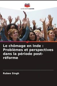 Produktbild: Le ch&ocirc;mage en Inde : Probl&egrave;mes et perspectives dans la p&eacute;riode post-r&eacute;forme