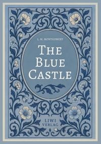 Produktbild: L. M. Montgomery: The Blue Castle (English Edition)