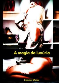 Produktbild: A magia da lux&uacute;ria