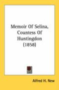 Produktbild: Memoir of Selina, Countess of Huntingdon (1858)