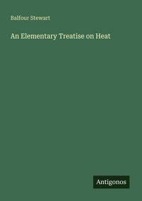 Produktbild: An Elementary Treatise on Heat