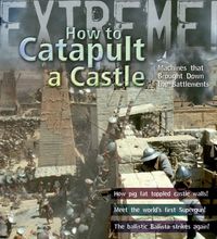 Produktbild: De Winter, J: Extreme Science: How to Catapult a Castle