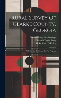 Produktbild: Rural Survey Of Clarke County, Georgia: With Special Reference To The Negroes