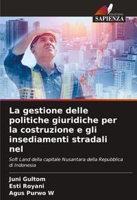Produktbild: La gestione delle politiche giuridiche per la costruzione e gli insediamenti stradali nel