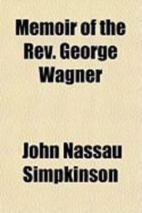 Produktbild: Memoir of the REV. George Wagner