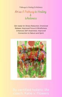 Produktbild: Art as A Pathway To Healing & Self Growth