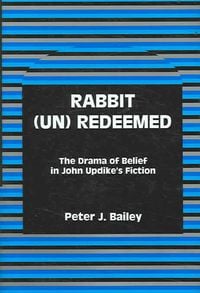 Produktbild: Rabbit (Un)Redeemed: The Drama of Belief in John Updike's Fiction