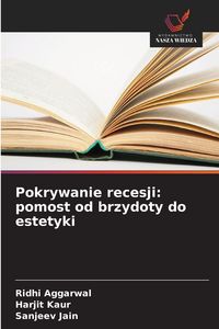 Produktbild: Pokrywanie recesji: pomost od brzydoty do estetyki