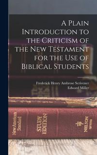 Produktbild: A Plain Introduction to the Criticism of the New Testament for the use of Biblical Students
