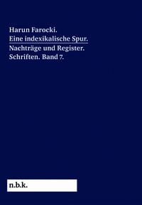 Produktbild: Harun Farocki. Eine indexikalische Spur. Nachtr&auml;ge und Register. Band 7