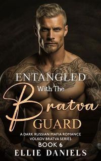 Produktbild: Entangled with the Bratva Guard